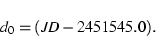 \begin{displaymath}d_0 = (JD - 2451545.0)
.\end{displaymath}